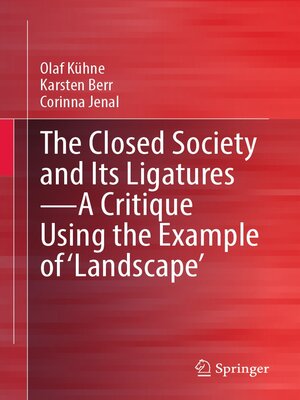 cover image of The Closed Society and Its Ligatures—A Critique Using the Example of 'Landscape'